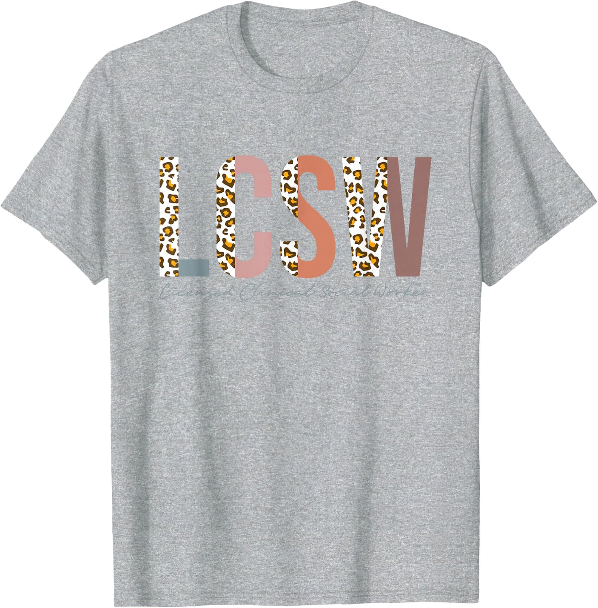 LCSW Licensed Clinical Social Worker T-Shirt - Heather Grey
