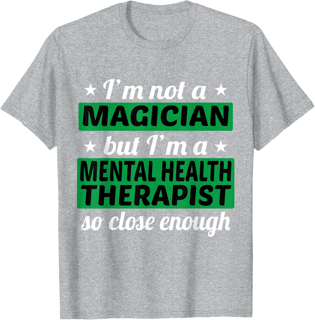 Therapy Not a Magician Mental Health Therapist T-Shirt - Heather Grey