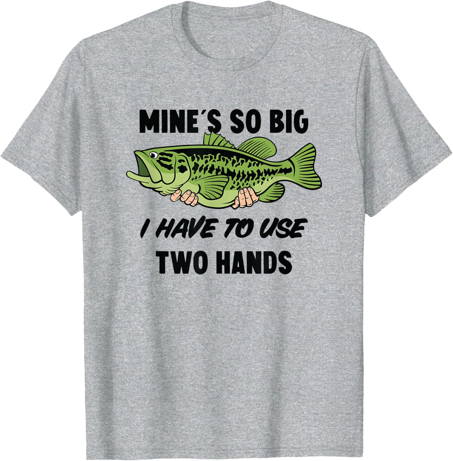 Mens Mines So Big I Have to Use Two Hands Funny Bass Fishing T-Shirt - Heather Grey