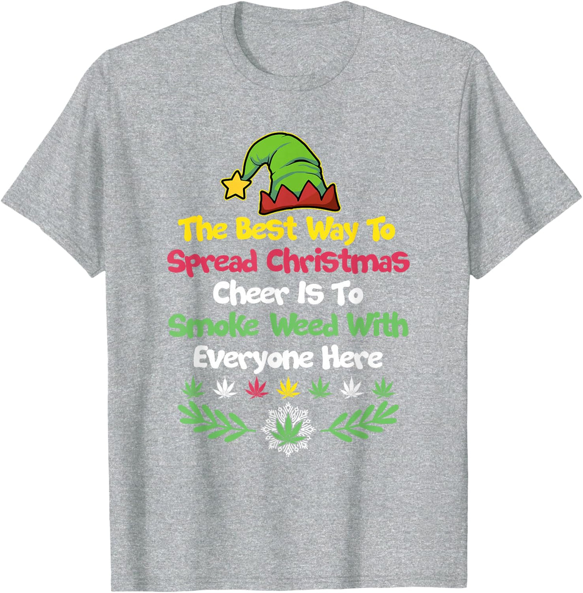 Cannabis Christmas Cheer Elf Funny Holiday Marijuana T-Shirt - Heather Grey