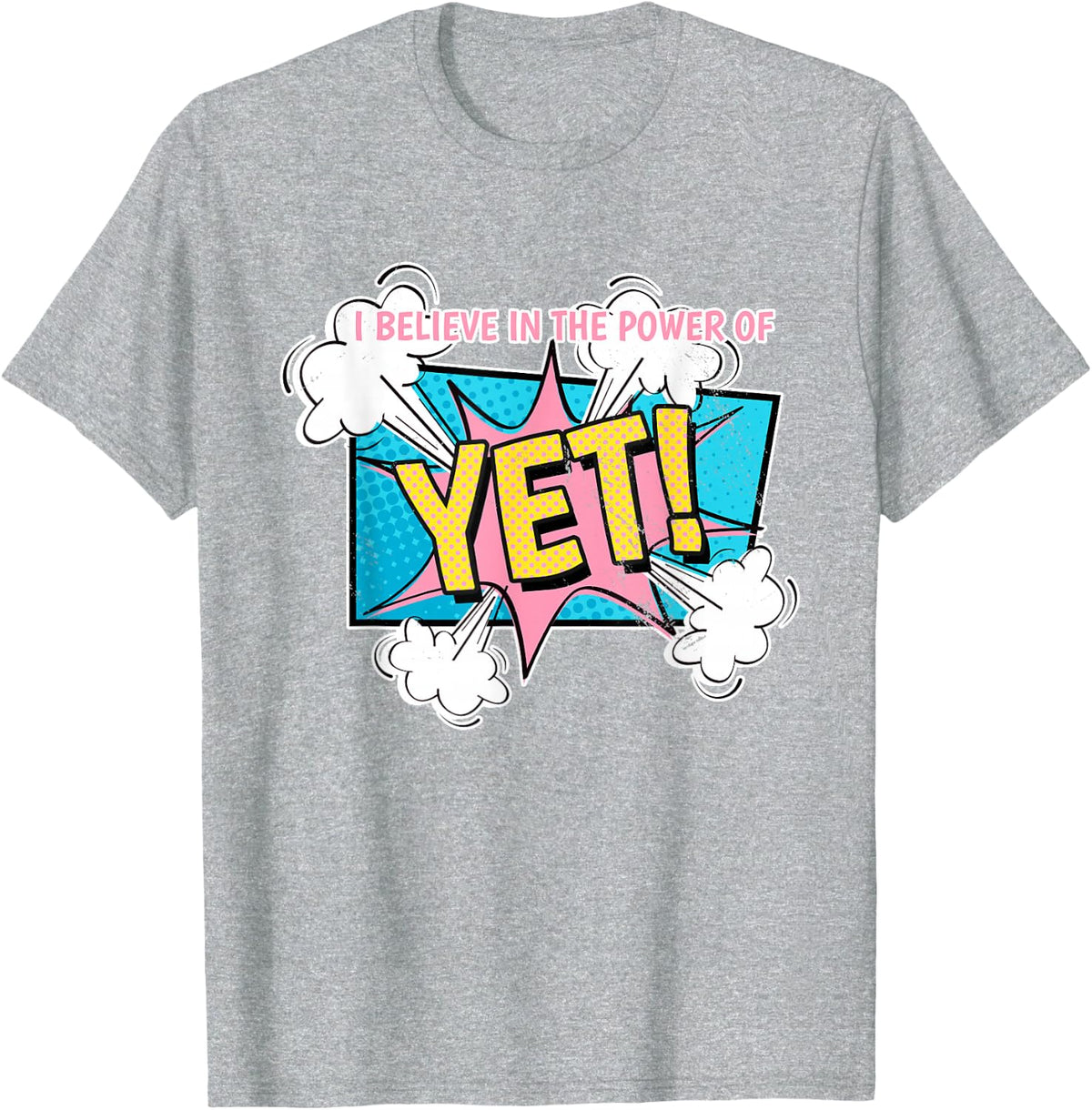 I Believe In The Power Of Yet Funny Superhero Comic T-Shirt - Heather Grey
