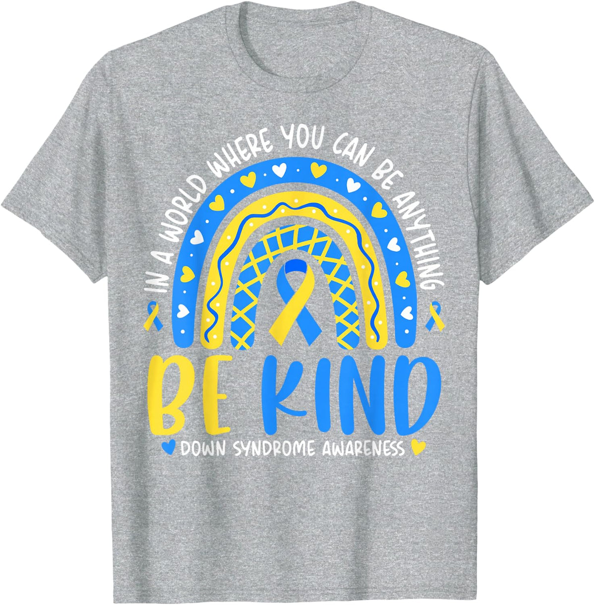 Be Kind Rainbow Down Syndrome Awareness Kids Men Women T-Shirt - Heather Grey