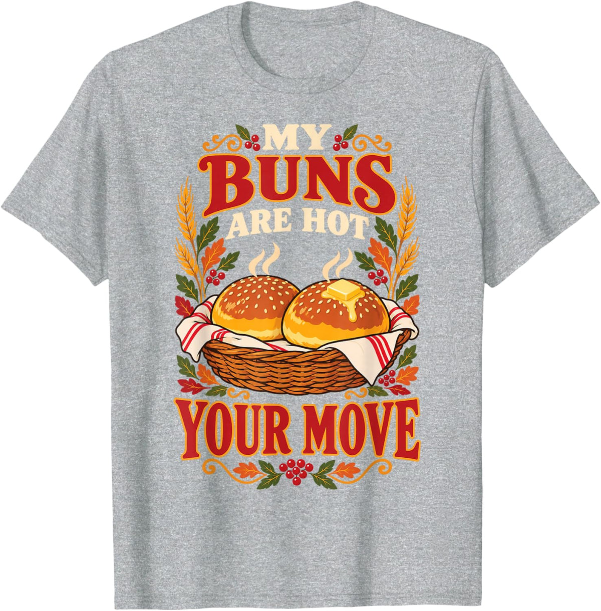 Funny Thanksgiving Hot Buns Adult Humor Innuendo Gag Gifts T-Shirt - Heather Grey