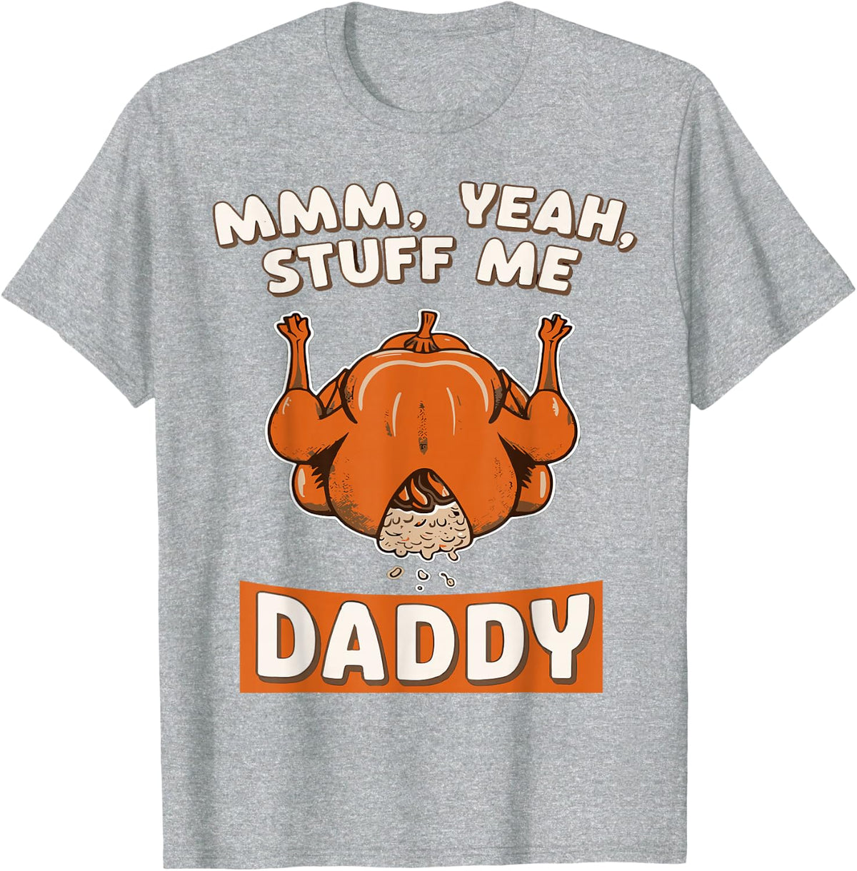 Funny Thanksgiving Turkey Stuffing Adult Humor Graphic T-Shirt - Heather Grey