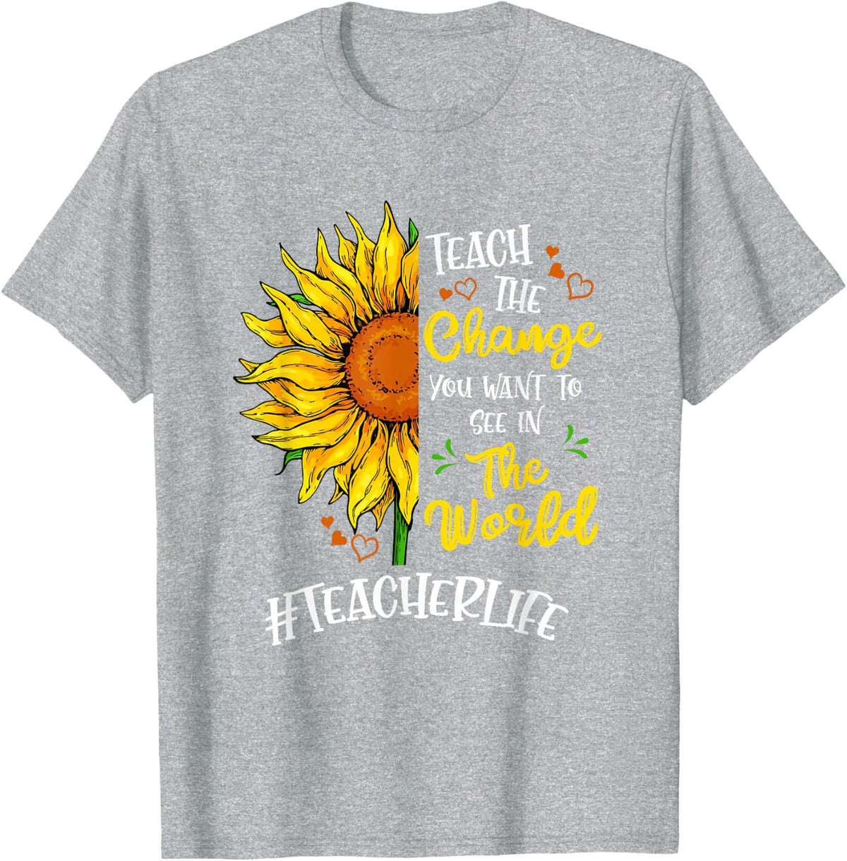 Teach the change you want to see in the world T-Shirt - Heather Grey